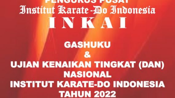 GASHUKU & UJIAN KENAIKAN TINGKAT (DAN) NASIONAL INSTITUT KARATE-DO INDONESIA TAHUN 2022